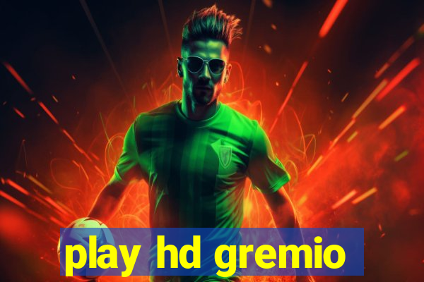 play hd gremio